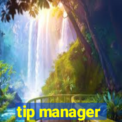 tip manager